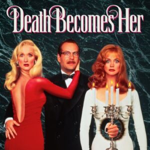 Poster for the movie "Death Becomes Her"