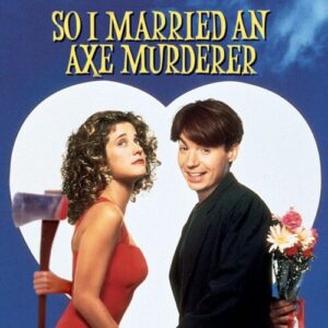 Poster for the movie "So I Married an Axe Murderer"